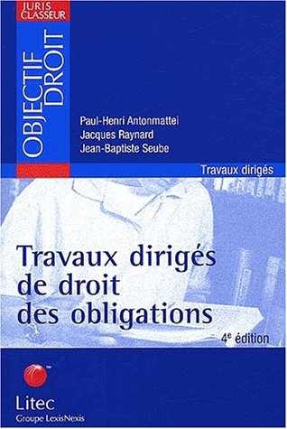 Travaux dirigés de droit des obligations : études de cas, dissertations, commentaires d'arrêts, comm