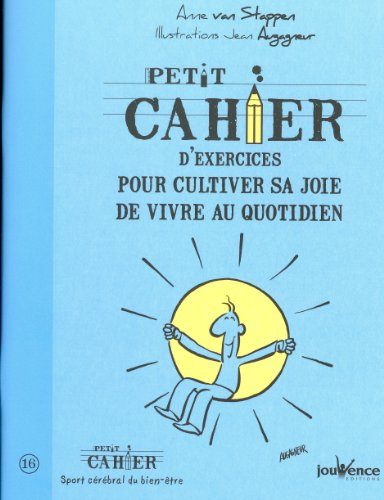 Petit cahier d'exercices pour cultiver sa joie de vivre au quotidien