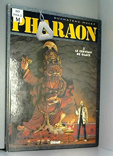 Pharaon. Vol. 2. Le cerveau de glace