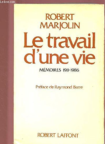 Le Travail d'une vie : mémoires 1911-1986