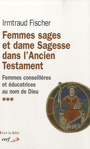 Femmes sages et dame Sagesse dans l'Ancien Testament : des femmes conseillères et éducatrices au nom
