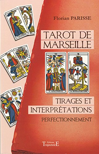 Tarot de Marseille : tirages et interprétations : perfectionnement