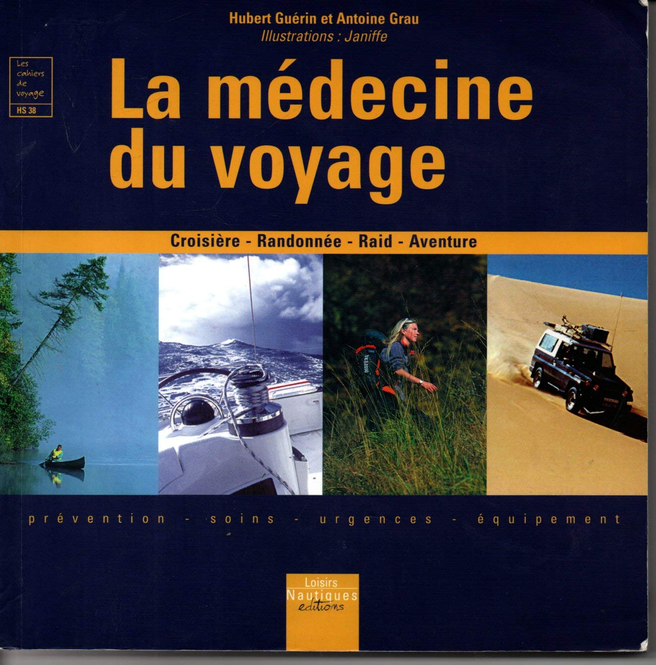 La médecine du voyage : croisière, randonée, raid, aventure : prévention, soins, urgences, équipemen