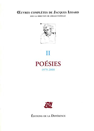 Oeuvres complètes de Jacques Izoard. Vol. 2. Poésies : 1979-2000