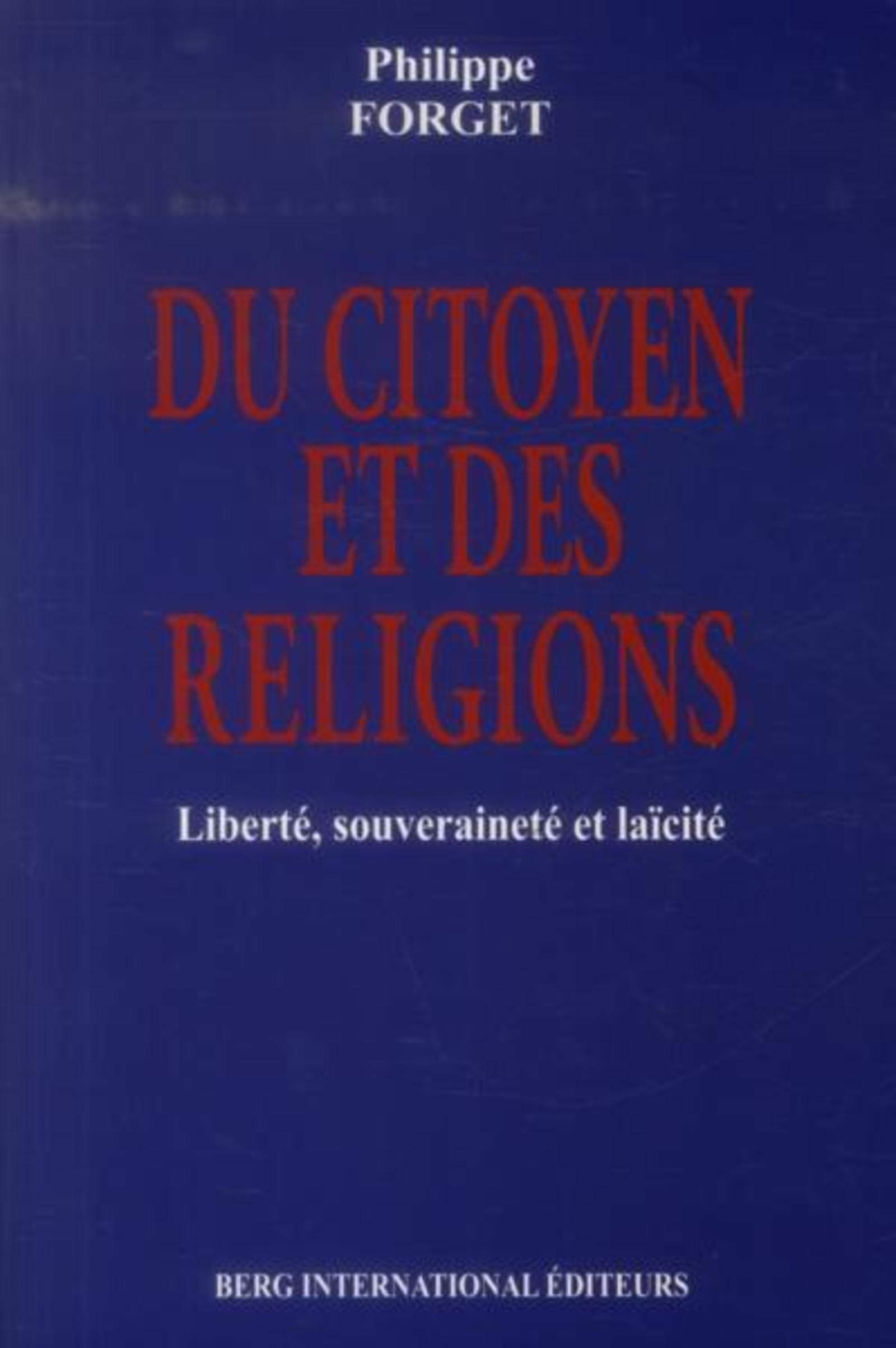 Du citoyen et des religions : liberté, souveraineté et laïcité