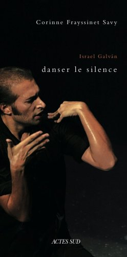 Israel Galvan : danser le silence : une anthropologie historique de la danse flamenca