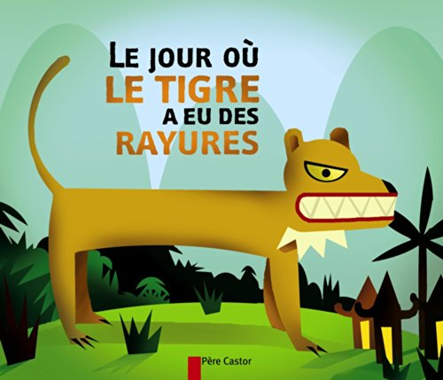 Le jour où le tigre a eu des rayures : un conte du Vietnam