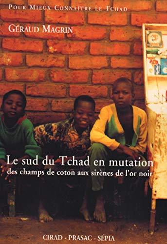 Le sud du Tchad en mutation : des champs de coton aux sirènes de l'or noir