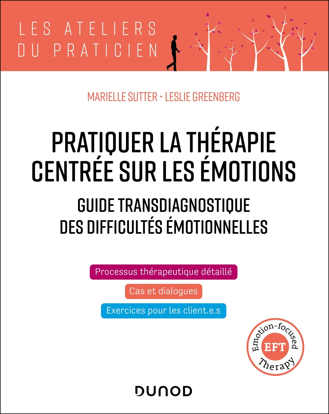 Pratiquer la thérapie centrée sur les émotions : guide transdiagnostique des difficultés émotionnell