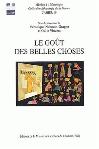 Le goût des belles choses : ethnologie de la relation esthétique