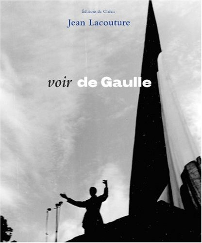 Voir de Gaulle avec Jean Lacouture