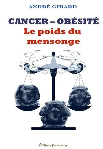 Cancer-obésité. Le poids du mensonge