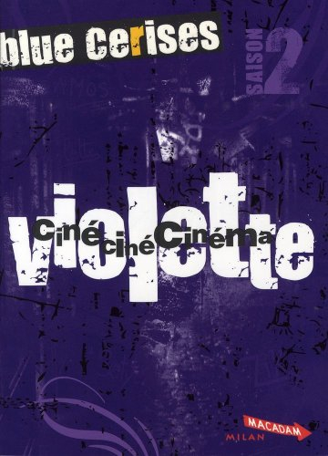 Blue Cerises : saison 2. Violette : ciné ciné cinéma