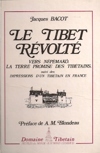 Le Tibet révolté : vers Népémakö, la terre promise des Tibétains