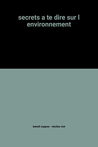 secrets a te dire sur l environnement