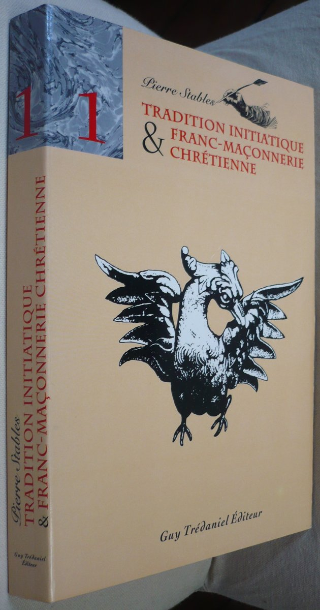 Tradition initiatique et franc-maçonnerie chrétienne. Vol. 1