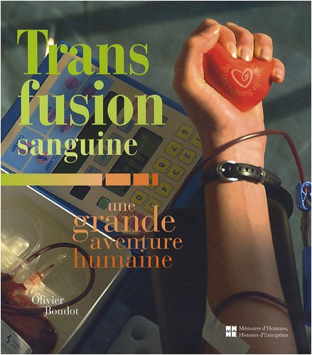 La transfusion sanguine : une grande aventure humaine