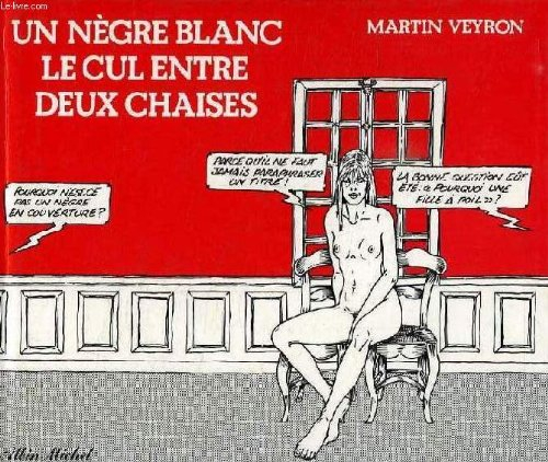Un Nègre blanc le cul entre deux chaises