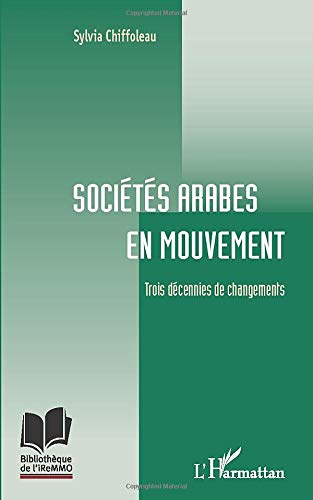 Sociétés arabes en mouvement : trois décennies de changements