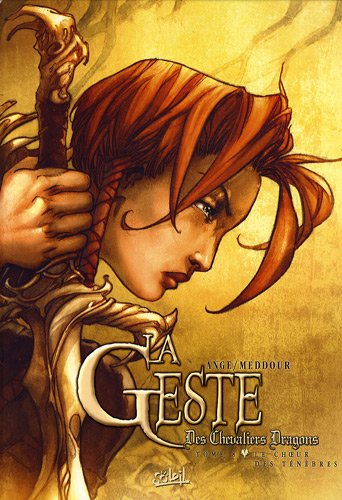 La geste des chevaliers dragons. Vol. 8. Le choeur des ténèbres