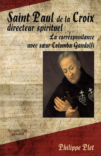 Saint Paul de la Croix, directeur spirituel : la correspondance avec soeur Colomba Gandolfi
