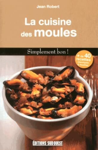 La cuisine des moules : simplement bon !