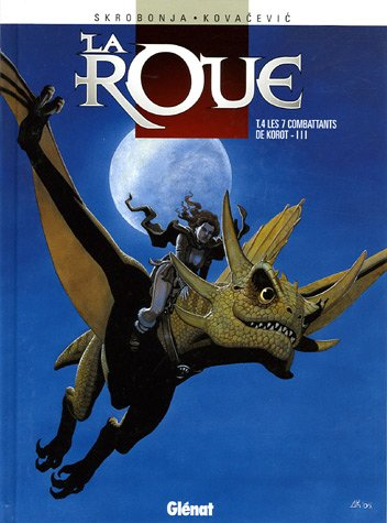 La roue. Vol. 4. Les 7 combattants de Korot 3