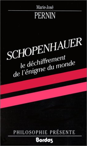 Schopenhauer : le déchiffrement de l'énigme du monde