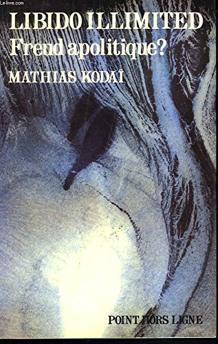 Libido illimited : Freud apolitique ?