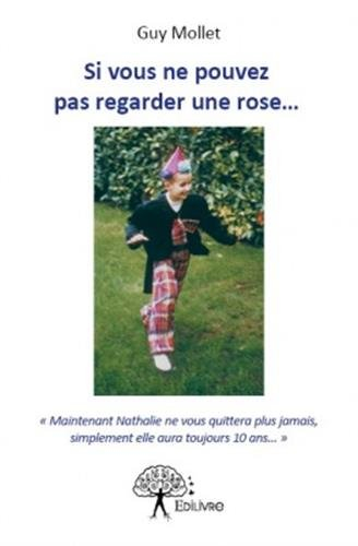 si vous ne pouvez pas regarder une rose...