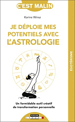 Je déploie mes potentiels avec l'astrologie : un formidable outil créatif de transformation personne