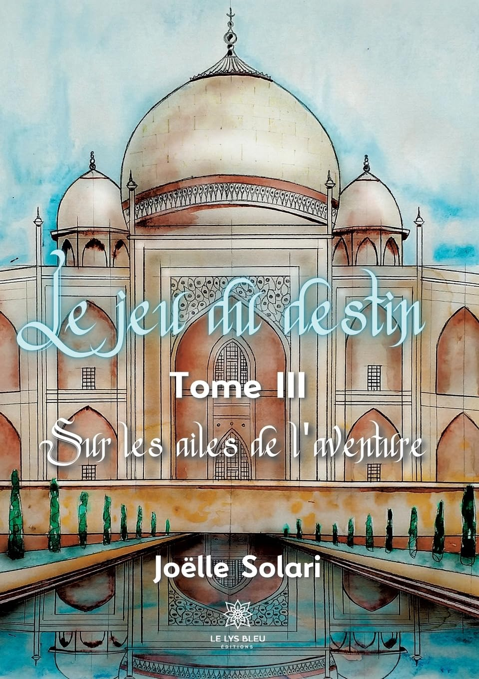 Le jeu du destin : Tome III : Sur les ailes de l’aventure