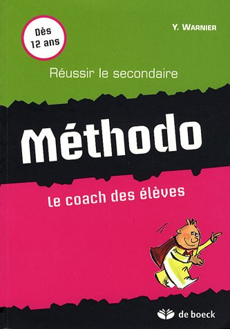 Méthodo, réussir le secondaire : le coach des élèves, dès 12 ans