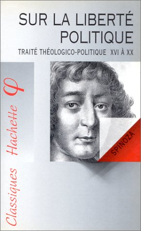 Sur la liberté politique, de Spinoza, traité théologico-politique chapitres 16 à 20 : accompagné d'u