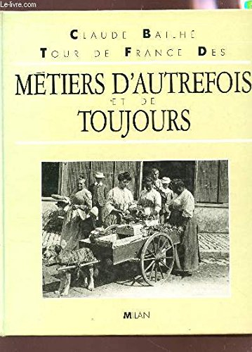 Tour de France des métiers d'autrefois et de toujours