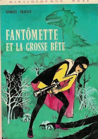 fantômette et la grosse bête : collection : bibliothèque rose cartonnée & illustrée