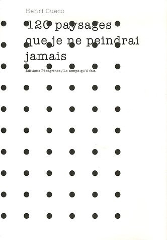 120 paysages que je ne peindrai jamais