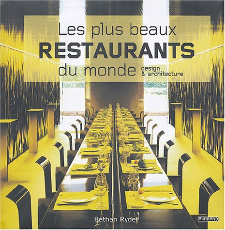 Les plus beaux restaurants du monde : design et architecture