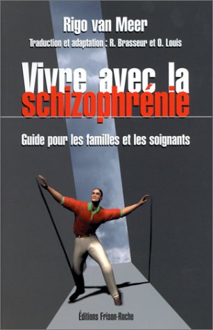 Vivre avec la schizophrénie : guide pour les familles et les soignants