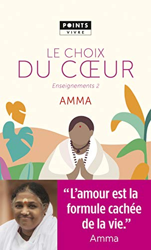Enseignements d'une sage d'aujourd'hui. Vol. 2. Le choix du coeur