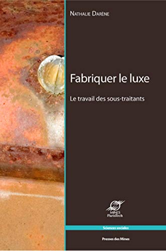Fabriquer le luxe : le travail des sous-traitants