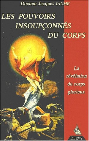 Les pouvoirs insoupçonnés du corps : la révélation du corps glorieux