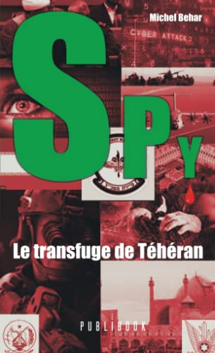 Spy n°2 le transfuge de téhéran