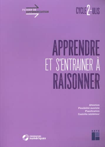 Apprendre et s'entraîner à raisonner, cycle 2-Ulis : attention, flexibilité mentale, planification, 