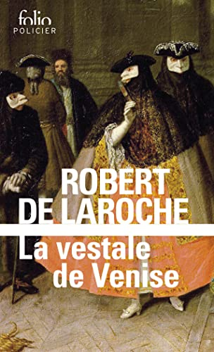 Une enquête de Flavio Foscarini. La vestale de Venise