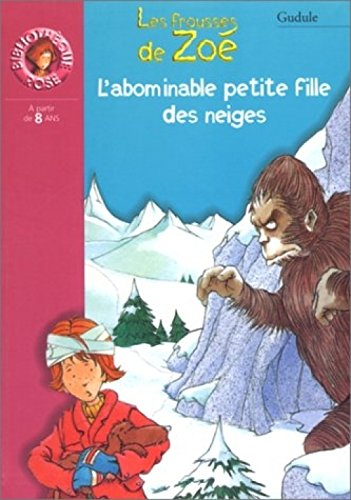 L'abominable petite fille des neiges : les frousses de Zoé