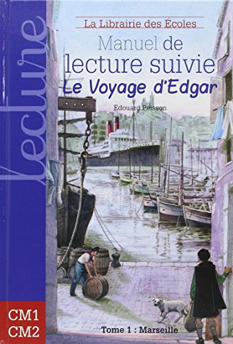Manuel de lecture suivie : cycle 3. Le voyage d'Edgar. Vol. 1. Marseille