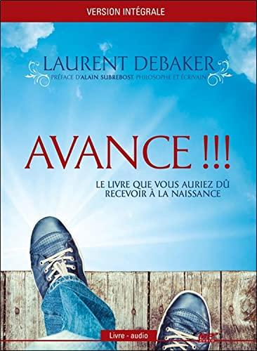 Avance !!! version intégrale : livre que vous auriez dû recevoir à la naissance