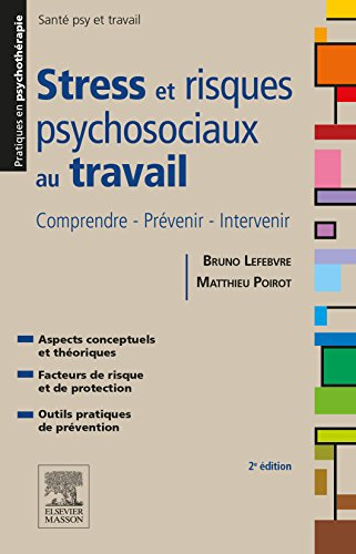Stress et risques psychosociaux au travail : comprendre, prévenir, intervenir : aspects conceptuels 