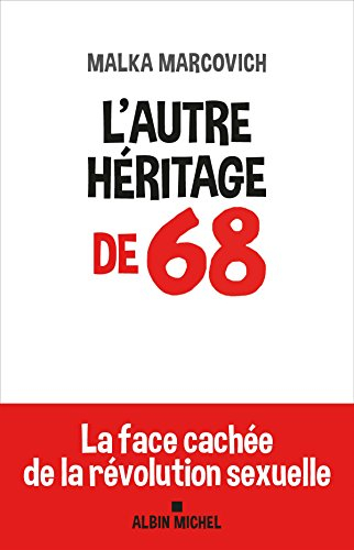 L'autre héritage de 68 : la face cachée de la révolution sexuelle